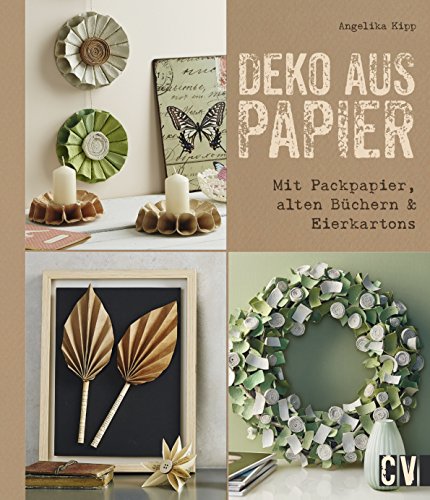 Download Deko aus Papier: Mit Packpapier, alten Büchern & Eierkartons Download Deko aus Papier: Mit Packpapier, alten Büchern & Eierkartons