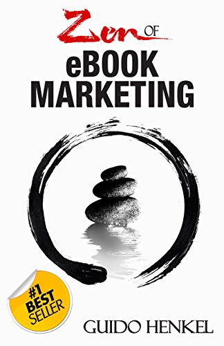 Zen of eBook Marketing: An Overview of the Marketing Tools That Can Help Make your Book a Success (English Edition)
