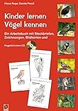 Kinder lernen Vögel kennen: Ein Arbeitsbuch mit Steckbriefen, Zeichnungen, Bildkarten und Vogelstimmen-CD by 