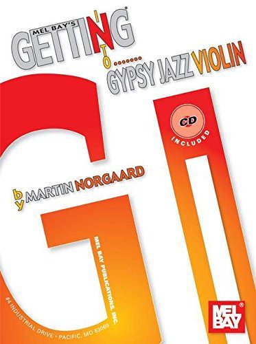 Mel Bay presents Getting Into Gypsy Jazz Violin by Martin Norgaard (2008-02-22)