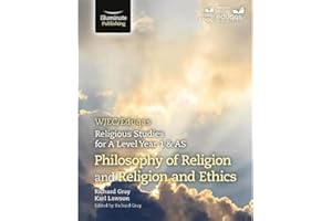 WJEC/Eduqas Religious Studies for A Level Year 1 & AS - Philosophy of Religion and Religion and Ethics