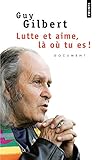 Lutte et aime, là où tu es!