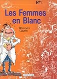 Les Femmes en Blanc, Tome 1 :