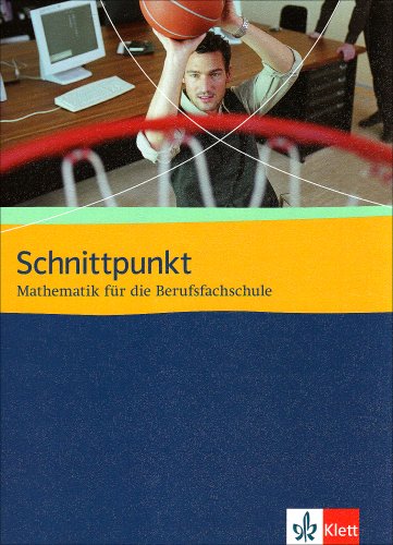 Download Schnittpunkt. Mathematik für die Berufsfachschule Download Schnittpunkt. Mathematik für die Berufsfachschule
