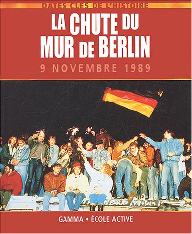 La  chute du Mur de Berlin : 9 novembre 1989
