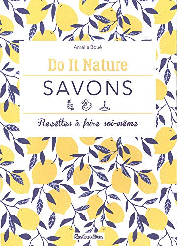 Télécharger Savons : Recette à faire soi-même PDF