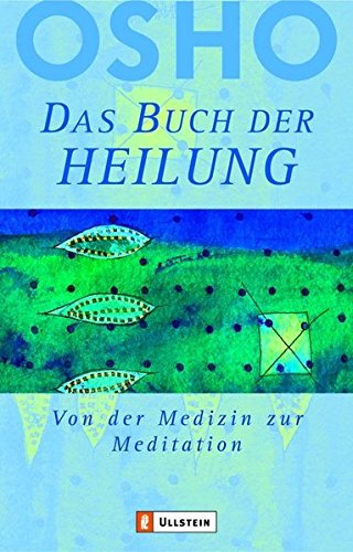 Download Das Buch der Heilung: Von der Medizin zur Meditation