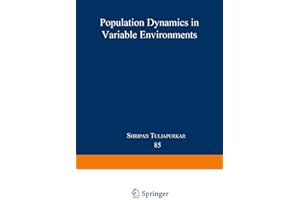 Population Dynamics in Variable Environments (Lecture Notes in Biomathematics)