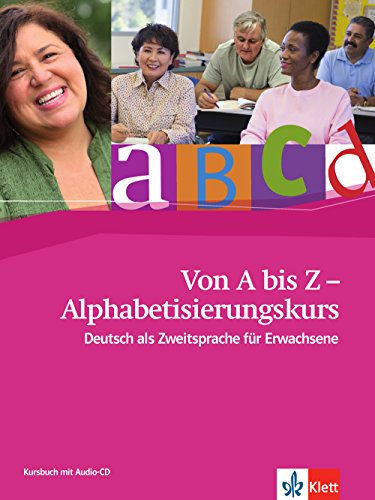 Download Von A bis Z - Alphabetisierungskurs für Erwachsene A1: Deutsch als Zweitsprache für Erwachsene. Kursbuch + 2 Audio-CDs Download Von A bis Z - Alphabetisierungskurs für Erwachsene A1: Deutsch als Zweitsprache für Erwachsene. Kursbuch + 2 Audio-CDs