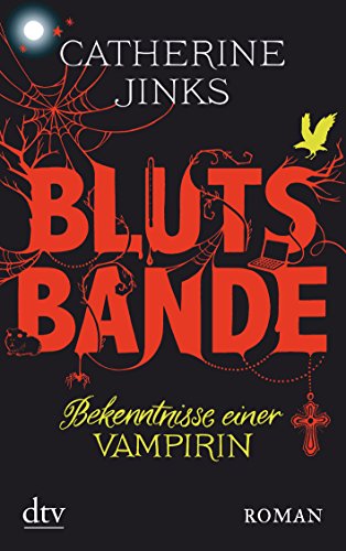 Blutsbande: Bekenntnisse einer Vampirin Roman