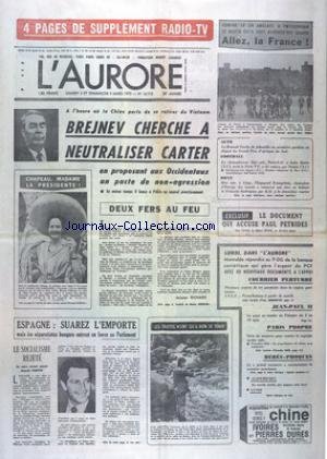 AURORE (L') [No 10718] du 03/03/1979 - BREJNEV CHERCHE A NEUTRALISER CARTER EN PROPOSANT AUX OCCIDENTAUX UN PACTE DE NON-AGRESSION - LES SPORTS - AUTO - CYCLISME - BOXE - FOOT - LE DOCUMENT QUI ACCUSE PAUL PETRIDES - JEAN-PAUL II SE RENDRA EN POLOGNE - ESPAGNE - SUAREZ L'EMPORTE gratuit