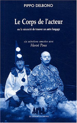 Download Le Corps de l'acteur : Ou la nécessité de trouver un autre langage, six entretiens romains avec Hervé Pons Download Le Corps de l'acteur : Ou la nécessité de trouver un autre langage, six entretiens romains avec Hervé Pons
