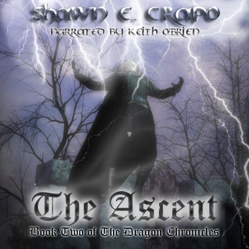 The Ascent: The Dragon Chronicles, Book 2 The Ascent: The Dragon Chronicles, Book 2