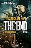 DIE ÜBERLEBENDEN (The End 7): Endzeit-Thriller by G. Michael Hopf, Andreas Schiffmann