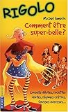 Comment être super belle