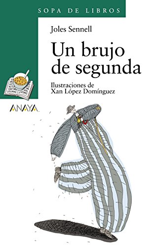 Un brujo de segunda (LITERATURA INFANTILSopa de Libros)