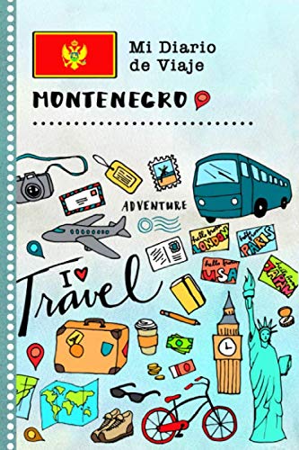 Montenegro Diario de Viaje: Libro de Registro de Viajes Guiado Infantil - Cuaderno de Recuerdos de Actividades en Vacaciones para Escribir, Dibujar, Afirmaciones de Gratitud para Niños y Niñas