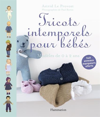 Download Tricots intemporels pour bébés : Modèles de 0 à 2 ans ; Huit anneaux marqueurs offerts Download Tricots intemporels pour bébés : Modèles de 0 à 2 ans ; Huit anneaux marqueurs offerts
