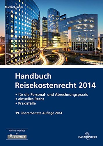 Handbuch Reisekostenrecht 2014: für die Personal- und Abrechnungspraxis - aktuelles Recht - Praxisfälle