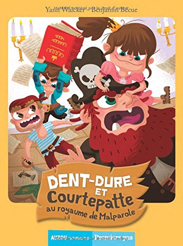 couverture de : Dent-dure et Courtepatte au royaume de Malparole
