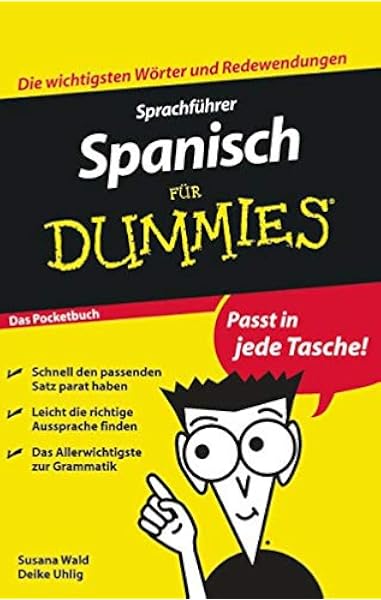 Sprachfuhrer Spanisch Fur Dummies Das Pocketbuch Amazon De Wald Susana Uhlig Deike Bucher