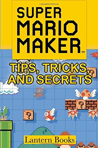 Preisvergleich Produktbild Super Mario Maker - Tips, Tricks, and Secrets