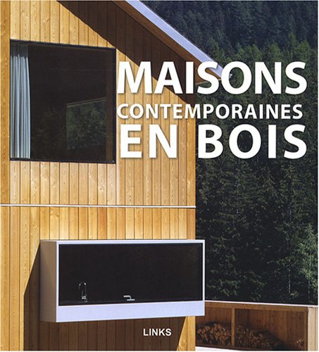Télécharger Maisons contemporaines en bois Livre eBook France