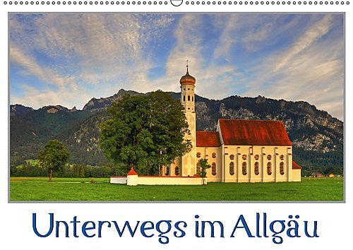 Unterwegs im Allgäu (Wandkalender 2017 DIN A2 quer): Traumhafte Impressionen aus dem Süden Deutschlands (Monatskalender, 14 Seiten ) (CALVENDO Orte)