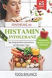 Image de Ernährung bei Histaminintoleranz: Das Histaminintoleranzkochbuch mit hilfreichen Tipps 65 Rezepte