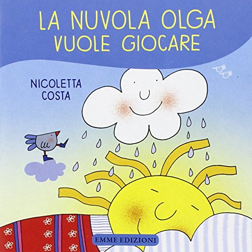 La nuvola Olga vuole giocare. Ediz. illustrata libro
