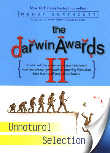 The Darwin Awards II: Unnatural Selection (English Edition) The Darwin Awards II: Unnatural Selection (English Edition)