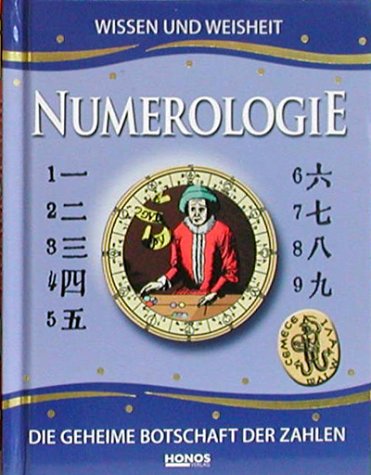 Numerologie - Die geheime Botschaft der Zahlen: Wissen und Weisheit