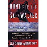 Hunt For The Skinwalker: Science Confronts the Unexplained at a Remote Ranch in Utah