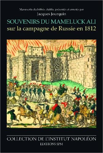 Souvenirs du Mameluck Ali sur la campagne de Russie en 1812 francais Souvenirs du Mameluck Ali sur la campagne de Russie en 1812 francais