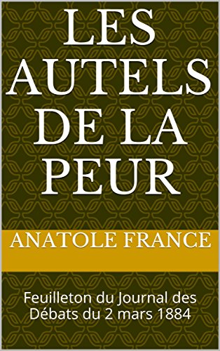 Les Autels de la Peur: Feuilleton du Journal des Débats du 2 mars 1884
