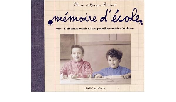 Memoire D Ecole L Album Souvenir De Ses Premieres Annees De