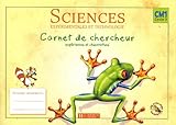 Sciences expérimentales et technologie CM1 Cycle 3 : Carnet de chercheur expériences et observations