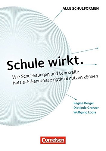 Download Schule wirkt.: Wie Schulleitungen und Lehrkräfte Hattie-Erkenntnisse optimal nutzen können Download Schule wirkt.: Wie Schulleitungen und Lehrkräfte Hattie-Erkenntnisse optimal nutzen können