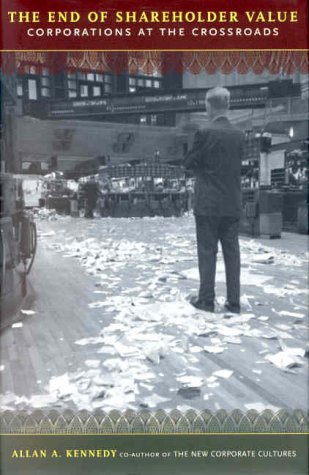 The End Of Shareholder Value: Corporations At The Crossroads