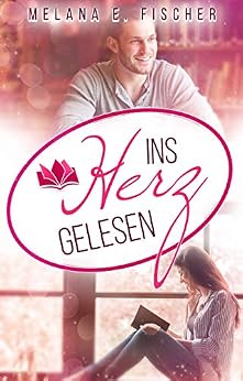 Ins Herz gelesen (DÃ¼sseldorf 3) von [Fischer, Melana E.]