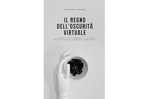 Il regno dell'oscurità virtuale: I signori dell'ombra, il potere occulto delle famiglie dominanti