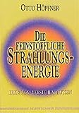 Image de Die feinstoffliche Strahlungsenergie. Erkennen, verstehen, nutzen