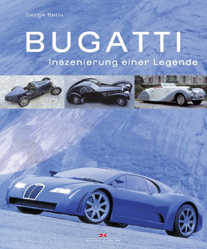 Preisvergleich Produktbild Bugatti: Inszenierung einer Legende