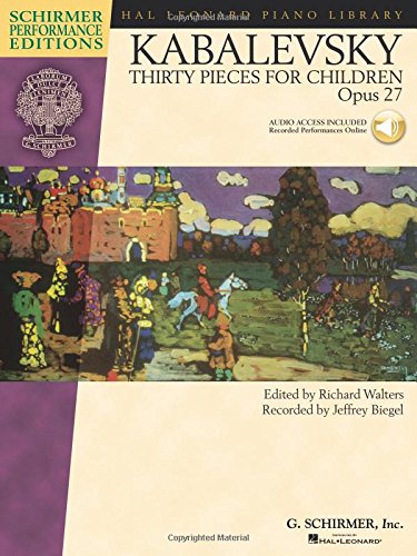 Dmitri Kabalevsky - Thirty Pieces for Children, Op. 27: With Recordings of Performances Schirmer Performance Editions (Hal Leonard Piano Library: Schirmer Performance Editions)