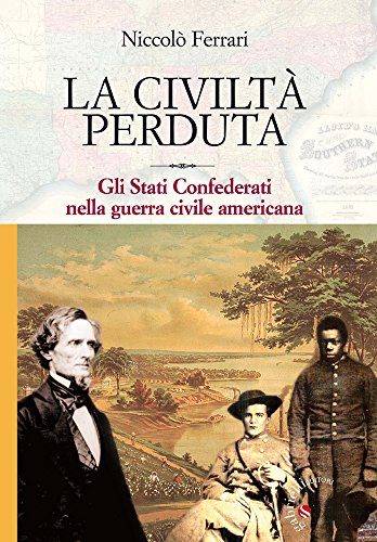 Download La civiltà perduta: Gli stati confederati nella guerra civile americana Download La civiltà perduta: Gli stati confederati nella guerra civile americana