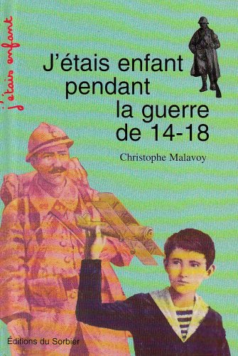 couverture de : J'&eacute;tais enfant pendant la guerre 14-18