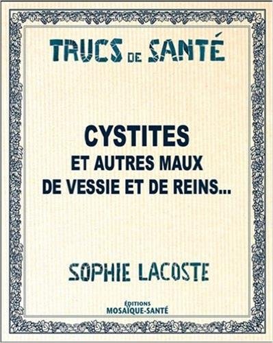 Download Cystites, calculs et autres maux de vessie et de reins... Download Cystites, calculs et autres maux de vessie et de reins...