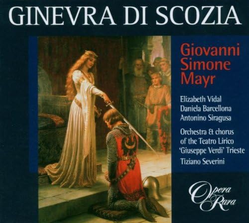 Mayr: Ginevra di Scozia