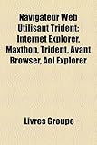 Image de Navigateur Web Utilisant Trident: Internet Explorer, Maxthon, Trident, Avant Browser, AOL Explorer