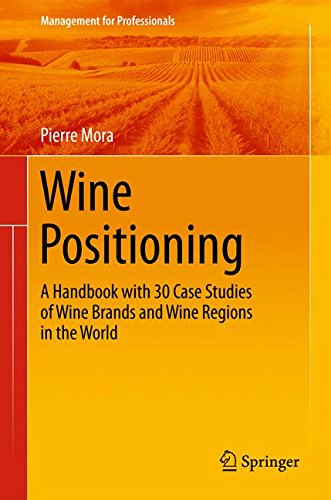 Télécharger Wine Positioning: A Handbook With 30 Case Studies of Wine Brands and Wine Regions in the World Livre eBook France